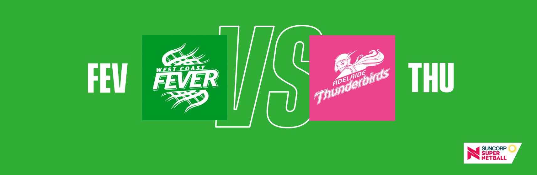 Fever v Thunderbirds