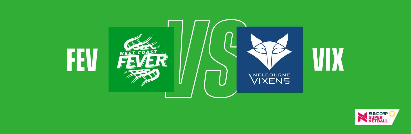 Fever v Vixens